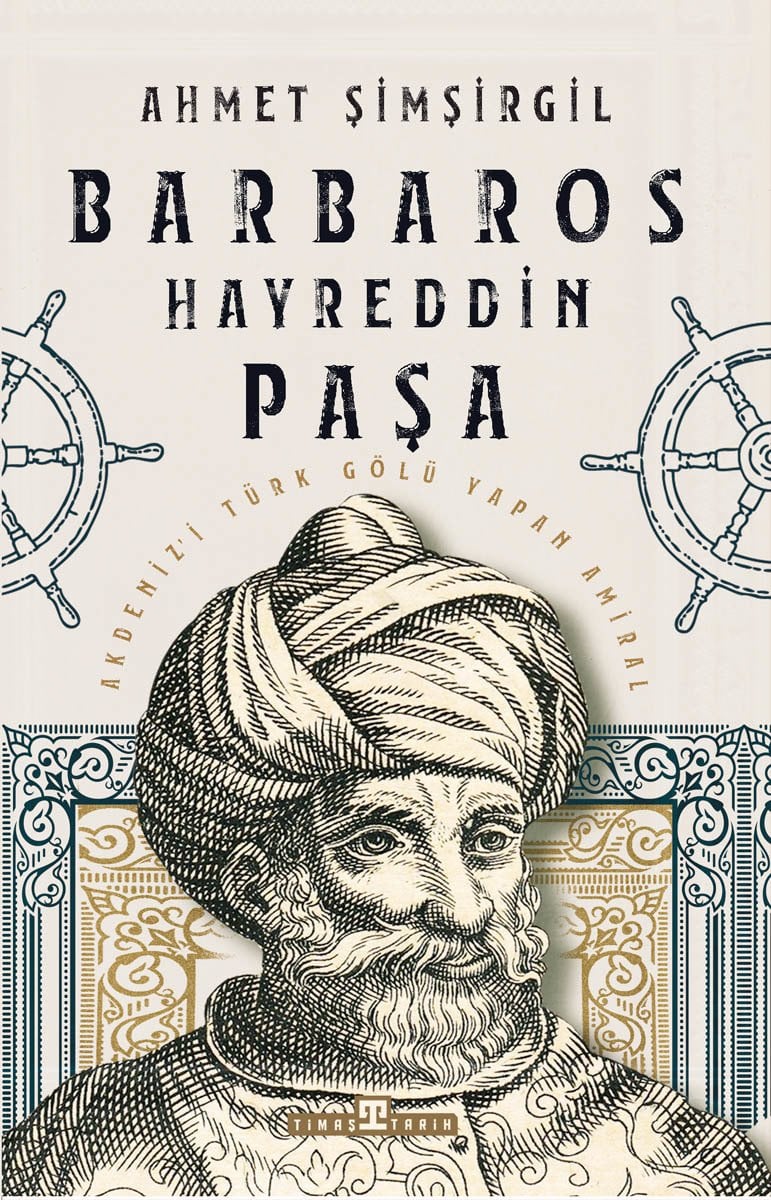 Barbaros Hayreddin Paşa - Ahmet Şimşirgil