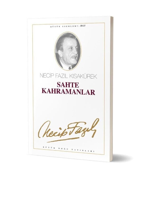 Sahte Kahramanlar  - Necip Fazıl Kısakürek
