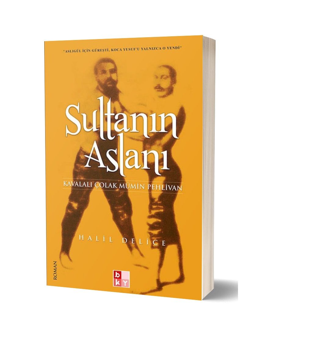 Sultanın Aslanı Kavalalı Çolak Mümin Pehlivan - Halil Delice