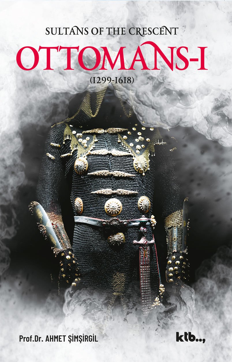 Sultans of the crescent: Ottomans-I Ahmet Şimşirgil