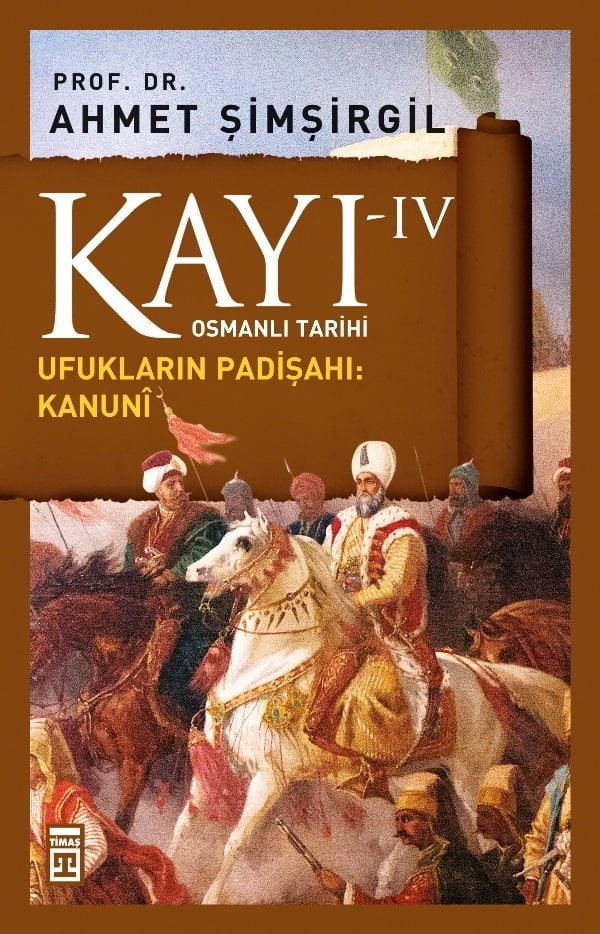 Kayı 4: Ufukların Padişahı Kanuni - Ahmet Şimşirgil