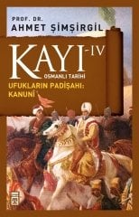 Kayı 4: Ufukların Padişahı Kanuni - Ahmet Şimşirgil