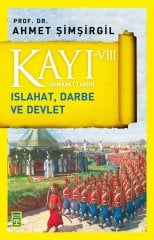 Kayı 8: Islahat, Darbe ve Devlet - Ahmet Şimşirgil