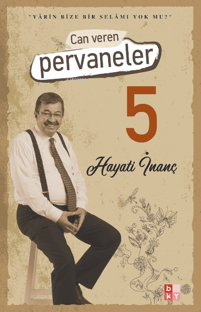 Can Veren Pervaneler -5- Hayati İnanç