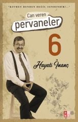 Can Veren Pervaneler -6- Hayati İnanç