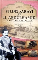 Yıldız Sarayı ve II. Abdülhamid Han'dan Hatıralar - Ziya Burcuoğlu