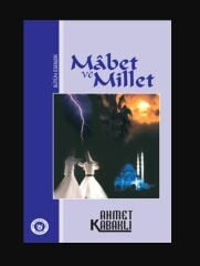 Mabet Ve Millet - Ahmet Kabaklı