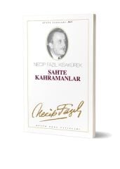 Sahte Kahramanlar  - Necip Fazıl Kısakürek
