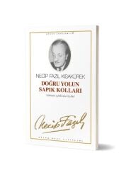 Doğru Yolun Sapık Kolları  - Necip Fazıl Kısakürek