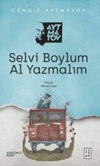 Selvi Boylum Al Yazmalım - Cengiz Aytmatov