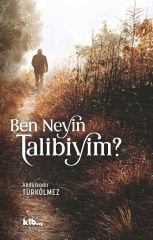 Ben Neyin Talibiyim? - Abdülkadir Türkölmez
