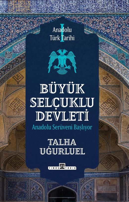 Büyük Selçuklu Devleti - Talha Uğurluel
