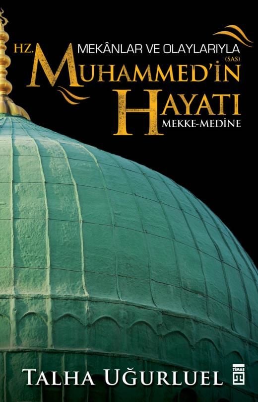 Hazreti Muhammed'in Hayatı - Talha Uğurluel