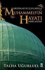 Hazreti Muhammed'in Hayatı - Talha Uğurluel