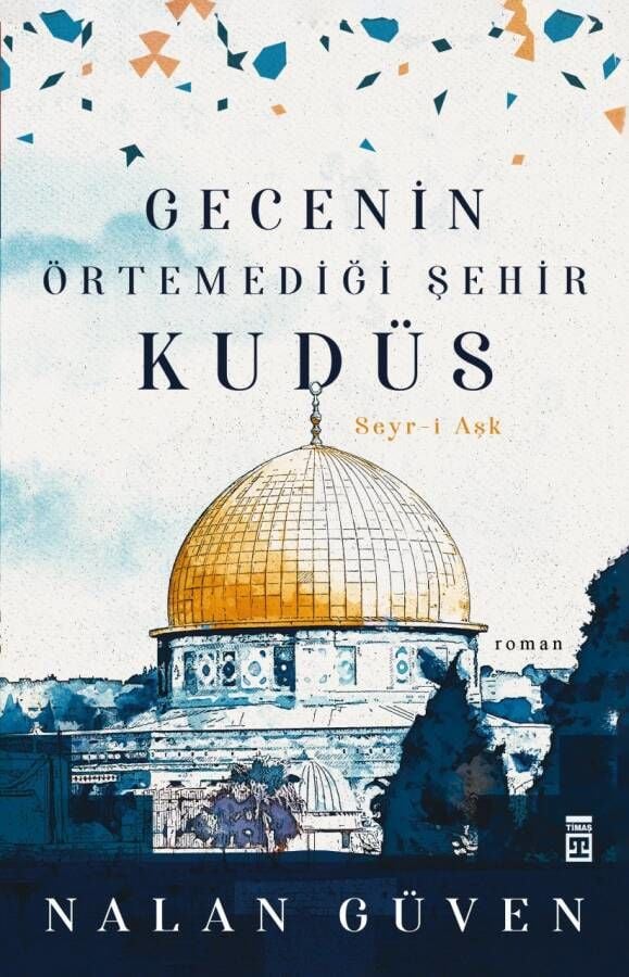 Gecenin Örtemediği Şehir Kudüs - Nalan Güven