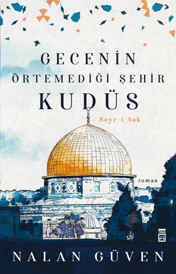 Gecenin Örtemediği Şehir Kudüs - Nalan Güven