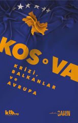 Kosova Krizi, Balkanlar ve Avrupa - Mehmet Şahin