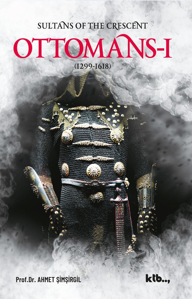 Sultans of the crescent: Ottomans-I Ahmet Şimşirgil