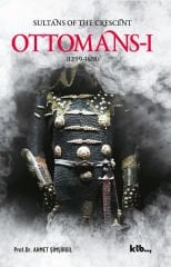 Sultans of the crescent: Ottomans-I Ahmet Şimşirgil