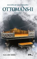 Sultans of the crescent: Ottomans-II Ahmet Şimşirgil