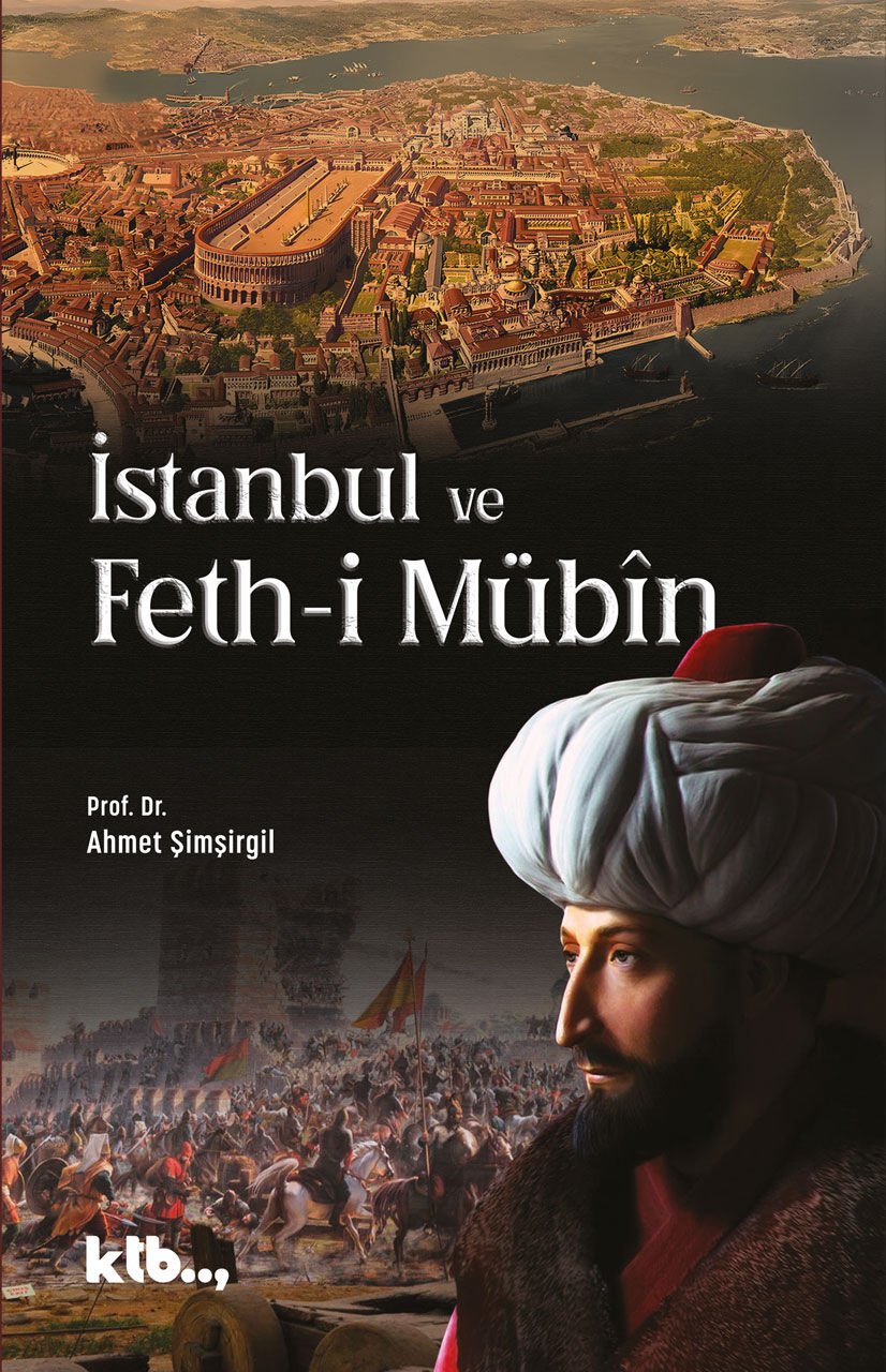 İstanbul ve Feth-i Mübîn - Ahmet Şimşirgil