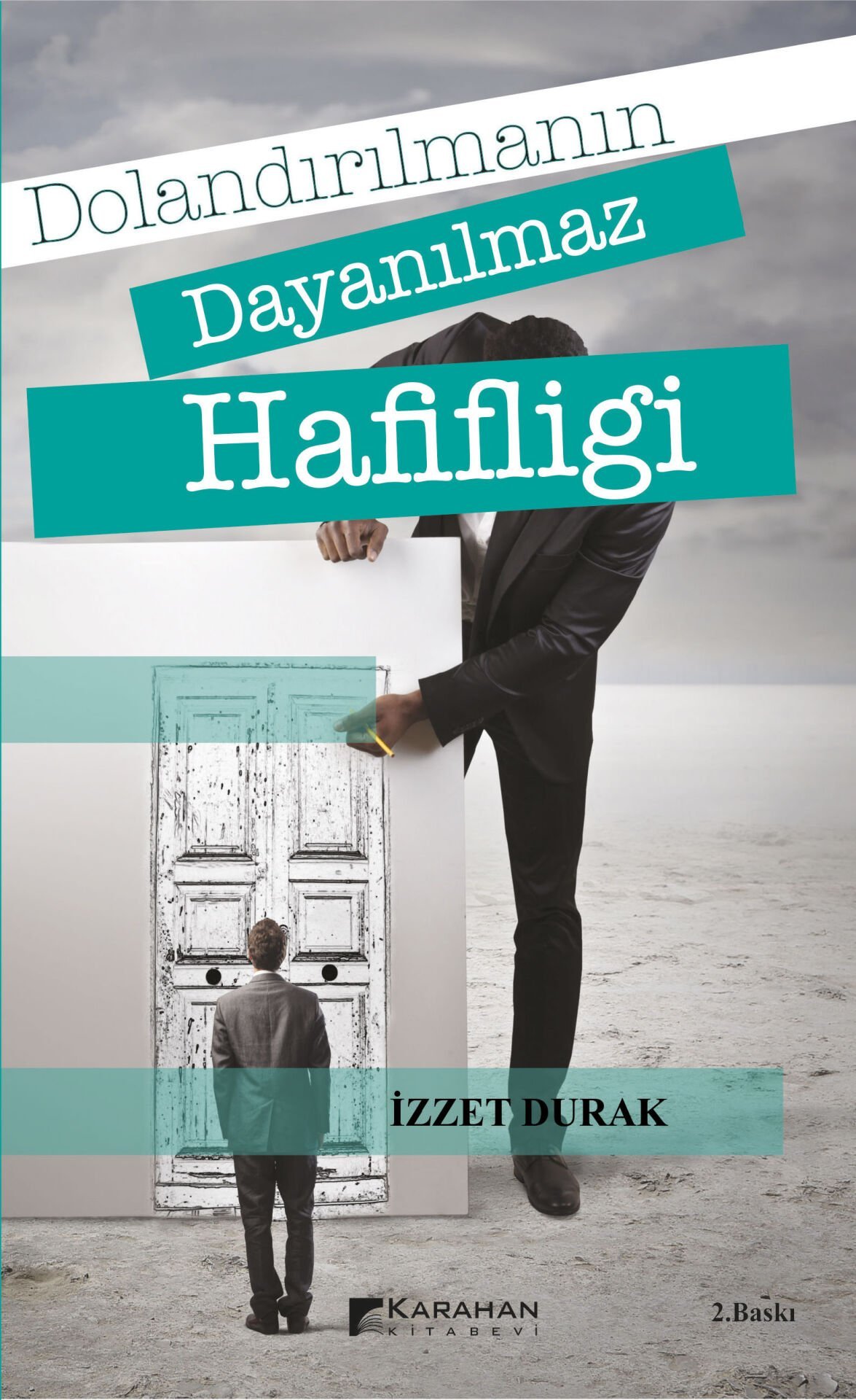 Dolandırılmanın Dayanılmaz Hafifliği - İzzet Durak