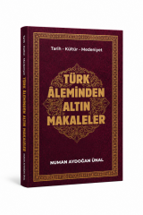 Türk Âleminden Altın Makaleler - Numan Aydoğan Ünal