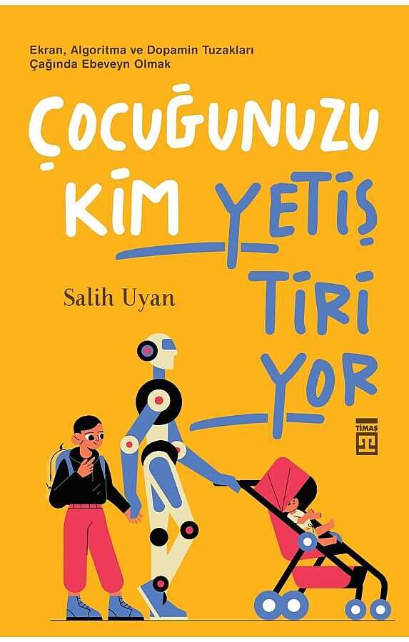 Çocuğunuzu Kim Yetiştiriyor? - Salih Uyan
